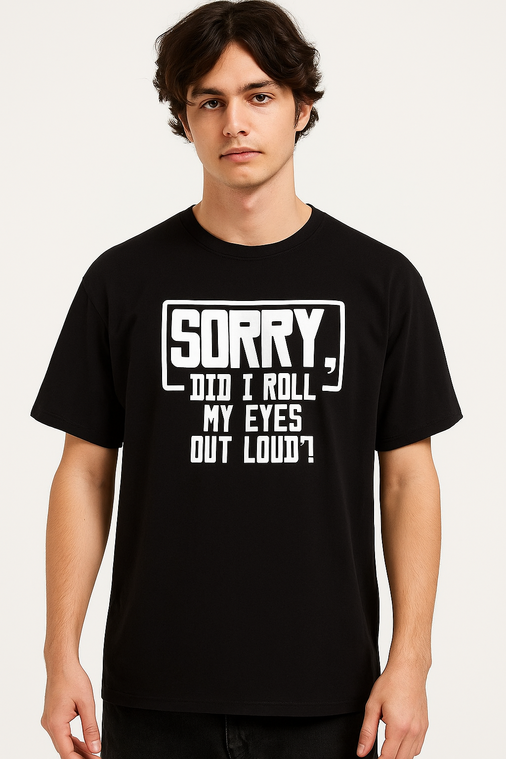 Classic Crew Sorry DID I ROLL MY EYES T-Shirt